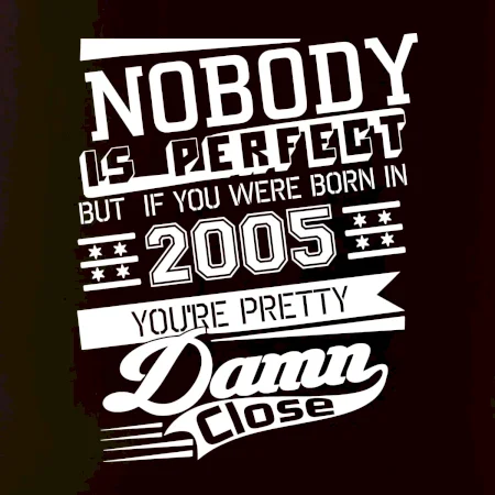 Nobody is perfect - 2005