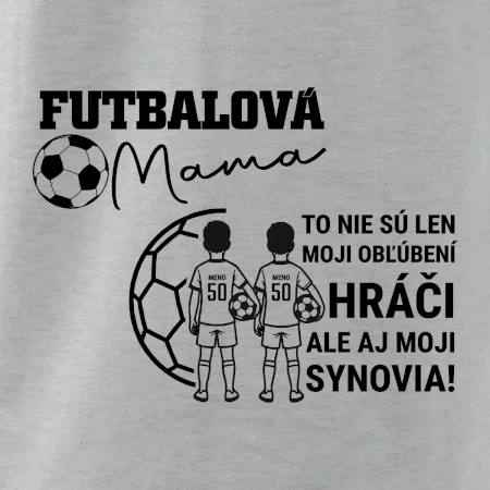 Futbalová mama - Dvaja synovia (vaše meno a číslo)