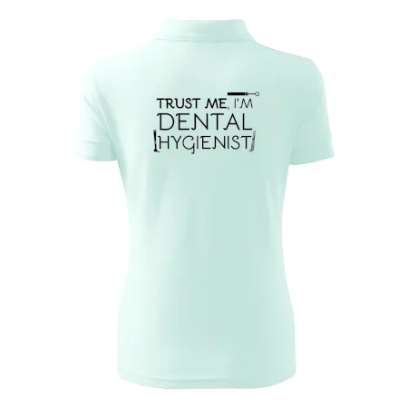 Trust me I'm dental hygienist
