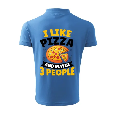 I like pizza and maybe 3 people