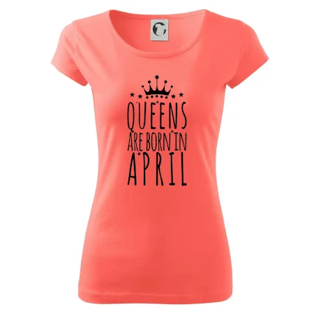 Queens are born in April