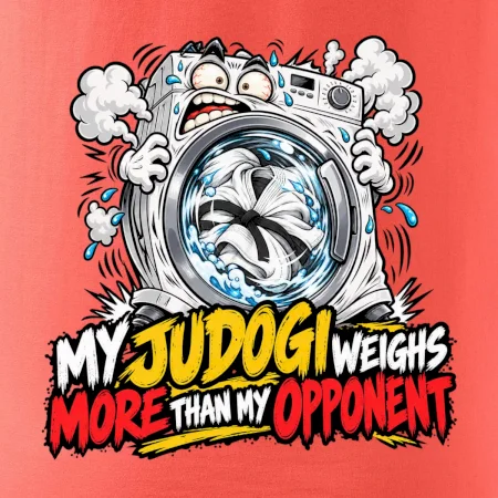 My judogi weighs more than my opponent