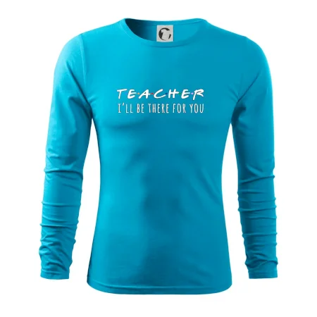 Teacher i'll be there for you