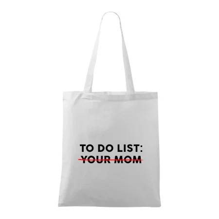To do list: Your mom