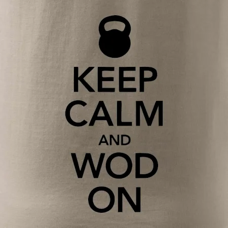 Keep calm and wod on