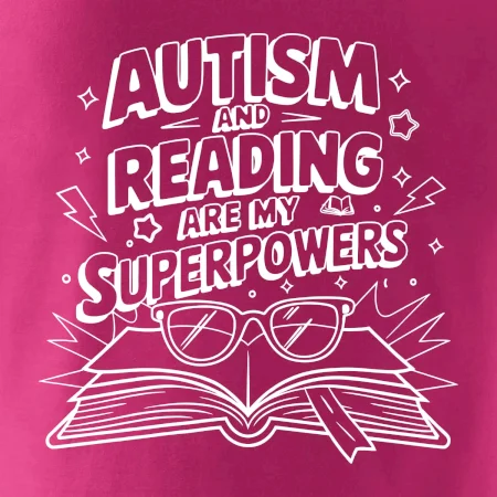 Autism and reading are my superpowers