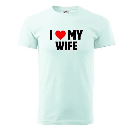 I love my wife