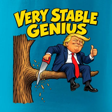 Donald Trump řeže vlastní větev Very stable genius