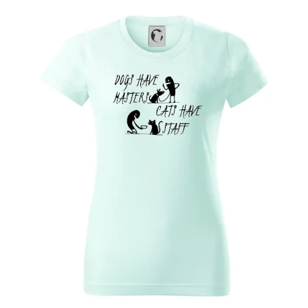 Dogs have masters, cats have staff