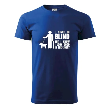 I might be blind