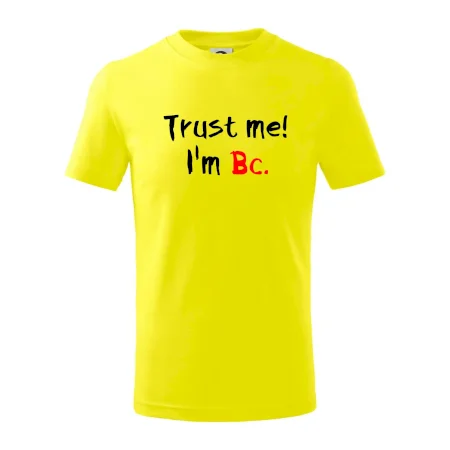 Trust me I´m  Bc. / Ver mi som Bc.
