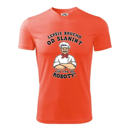 Lepšie brucho od slaniny ako hrb od roboty