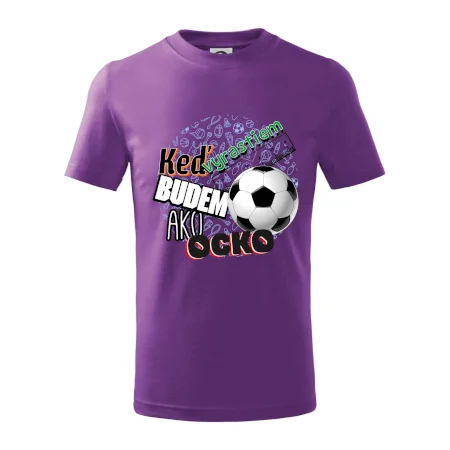 Keď vyrastiem budem ako ocko Futbal