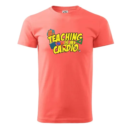 Teaching is my cardio