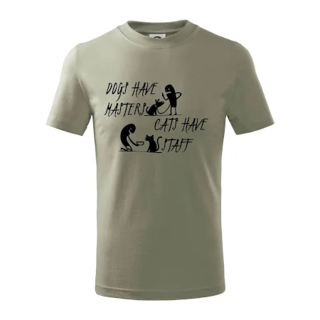 Dogs have masters, cats have staff