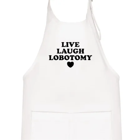 Live laugh lobotomy