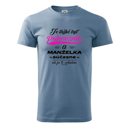 Je ťažké byť princezná manželka