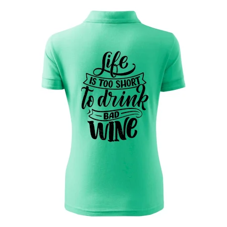 Life is a short to drink bad wine písacie