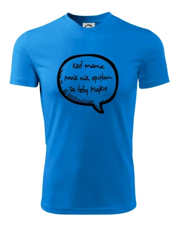 Keď mama povie nie, opýtam sa tety (vlastné meno)