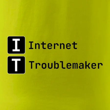 IT Nápis Internet Troublemaker