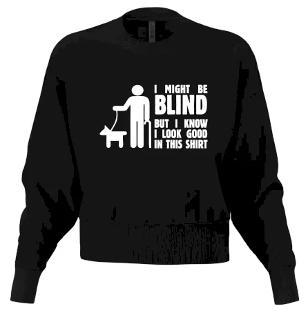 I might be blind