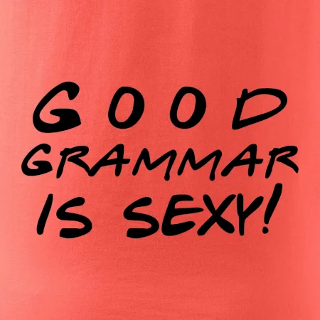 Good grammar is sexy