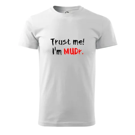 Trust me I´m  MUDr. / Ver mi som MUDR.