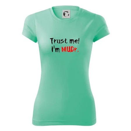 Trust me I´m  MUDr. / Ver mi som MUDR.
