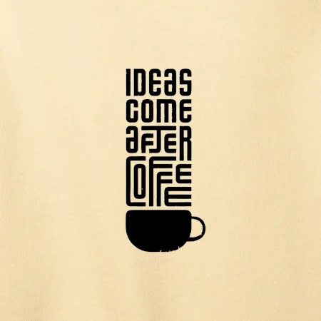 Ideas come after coffee