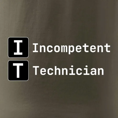 IT Nápis Incompetent Technician