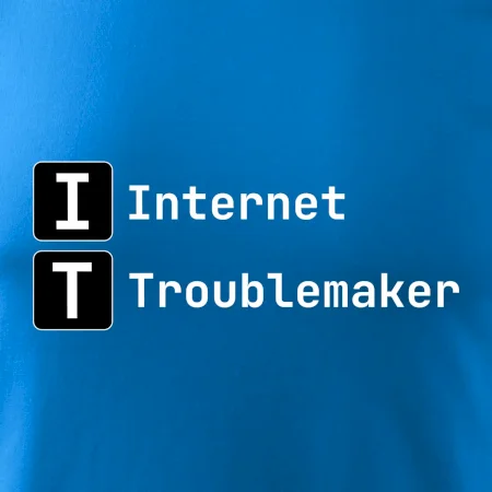 IT Nápis Internet Troublemaker