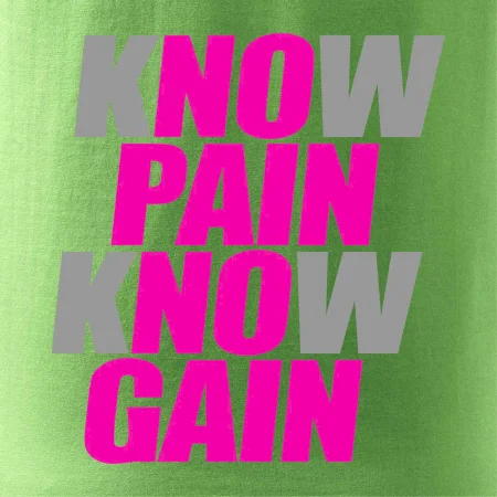 Know Pain, Know Gain