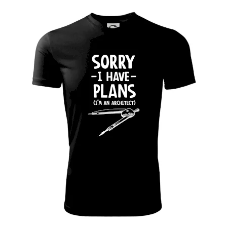 Sorry I have plans - architect