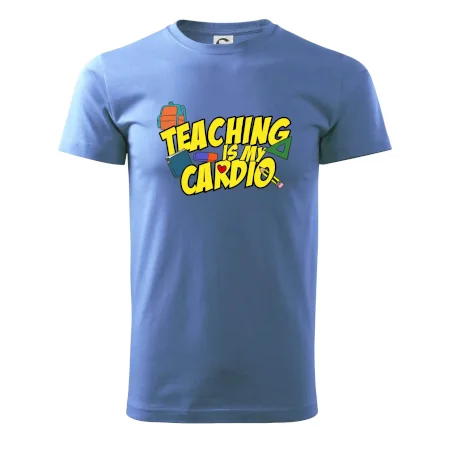 Teaching is my cardio