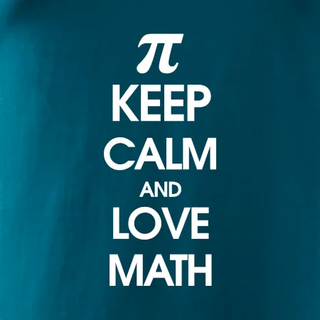 Keep calm and love math