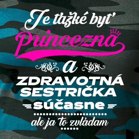 Je ťažké byť princezná zdravotná sestrička