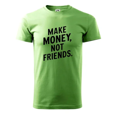 Make money not friends tiskací