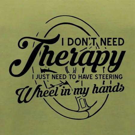 Okrúhly nápis -  I don't need therapy wheel in my hands