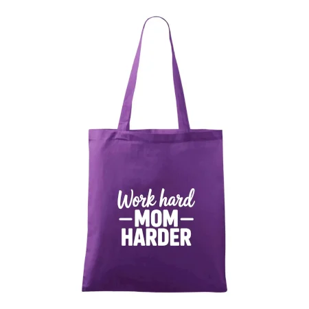 Work hard mom harder