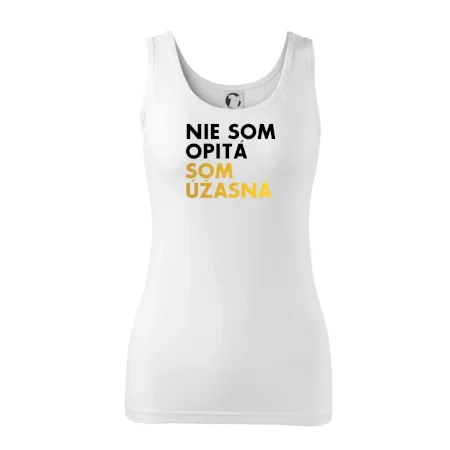 Nie som opitý som úžasná