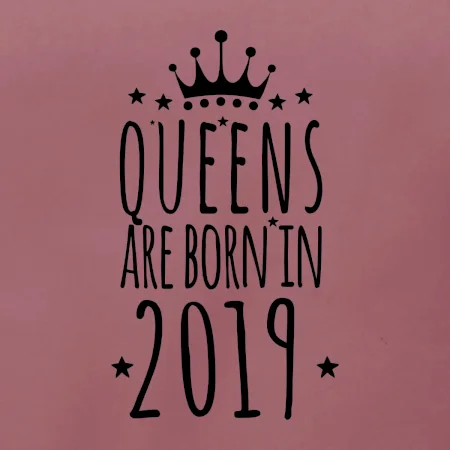 Queens are born in 2019