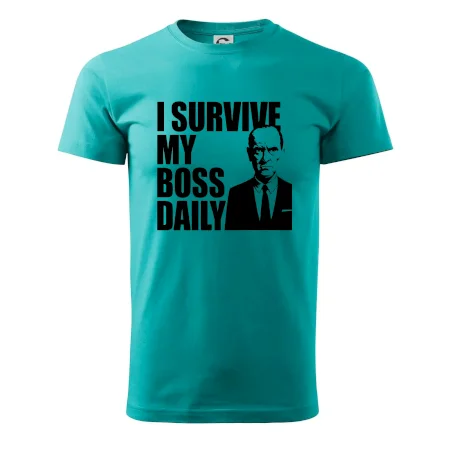 I survive my boss daily