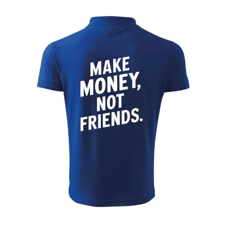 Make money not friends tiskací