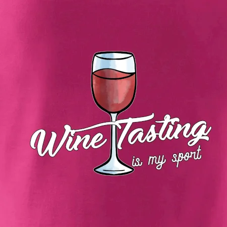 Wine tasting is my sport