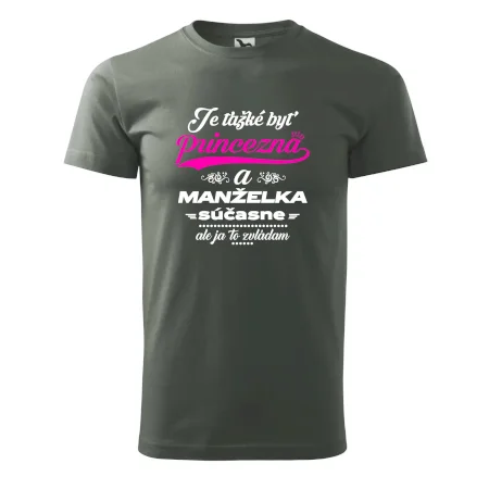 Je ťažké byť princezná manželka