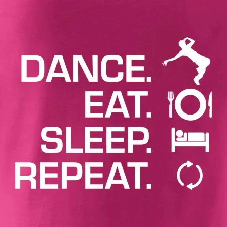 Dance eat sleep repeat - Kluk