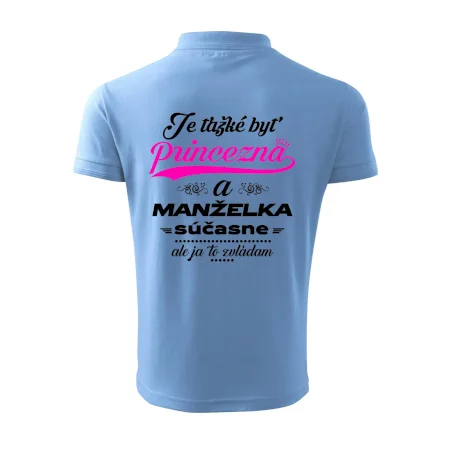 Je ťažké byť princezná manželka