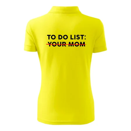 To do list: Your mom