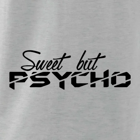 Sweet but psycho
