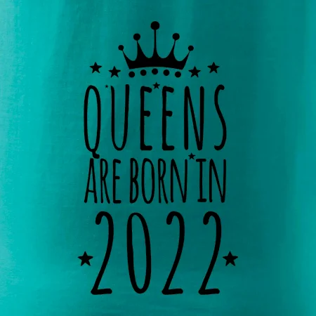 Queens are born in 2022